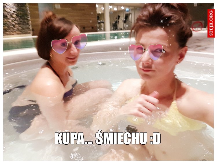 Kupa... śmiechu :D