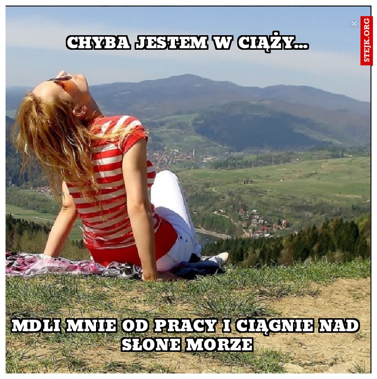 CHYBA JESTEM W CIĄŻY...