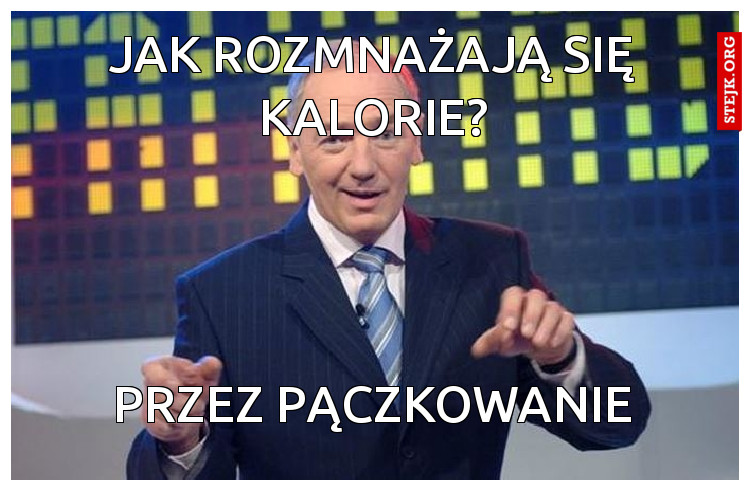 Jak rozmnażają się kalorie?