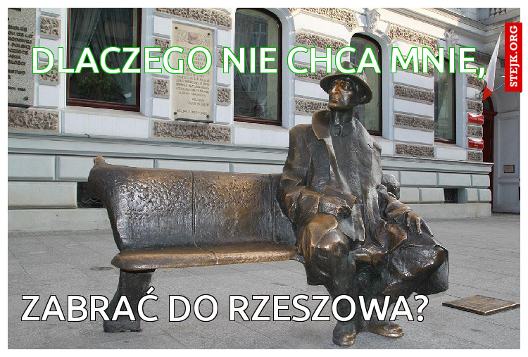 Dlaczego nie chca mnie, 