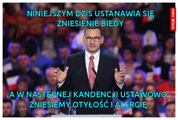 NINIEJSZYM DZIŚ USTANAWIA SIĘ ZNIESIENIE BIEDY