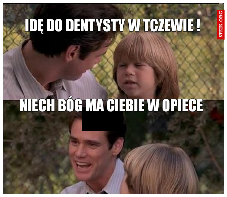 Idę do dentysty w tczewie !