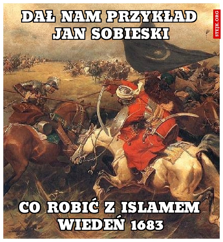 Dał nam przykład Jan Sobieski