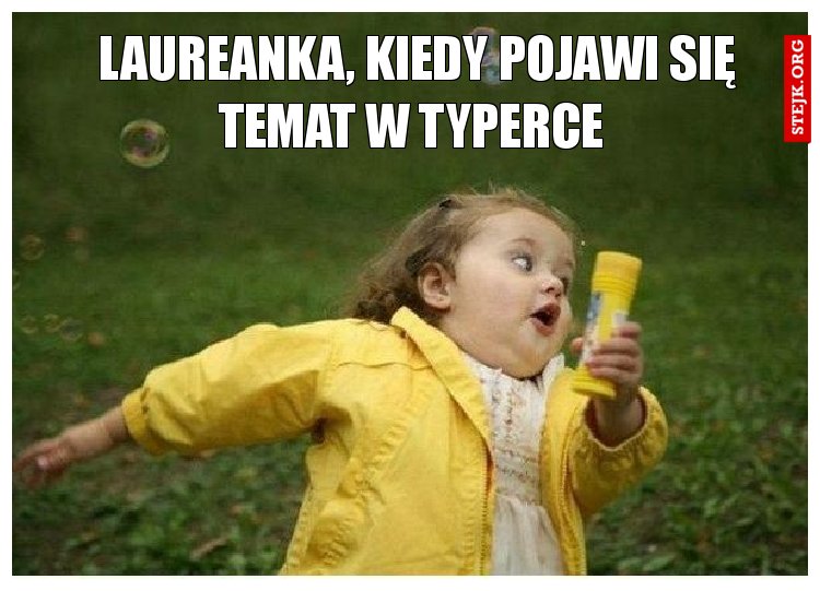 Laureanka, kiedy pojawi się temat w typerce 
