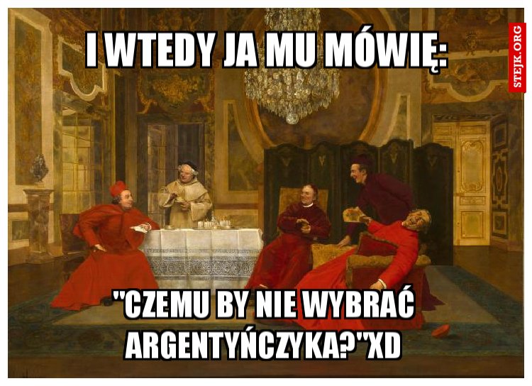 I wtedy ja mu mówię: