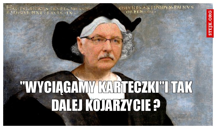 "wyciągamy karteczki''i tak dalej kojarzycie ?